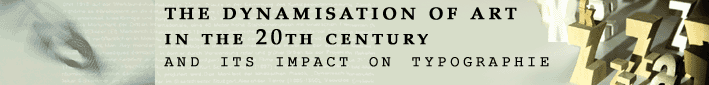 The dynamisation of art in the 20th century and its impact on typographie